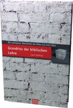 Grundriss der biblischen Lehre: Die wichtigsten Wahrheiten der Bibel auf einen Blick Cover des Buches Grundriss der biblischen Lehre: Die wichtigsten Wahrheiten der Bibel auf einen Blick (ISBN: 9783943440805)
