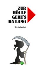 Zur Hölle geht's da lang Cover des Buches Zur Hölle geht's da lang (ISBN: 9783943450347)