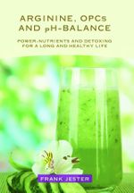 Arginine, OPC's and ph-Balance Cover des Buches Arginine, OPC's and ph-Balance (ISBN: 9783943453096)