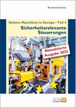 Sichere Maschinen in Europa - Teil 4 - Sicherheitsrelevante Steuerungen Cover des Buches Sichere Maschinen in Europa - Teil 4 - Sicherheitsrelevante Steuerungen (ISBN: 9783943488883)