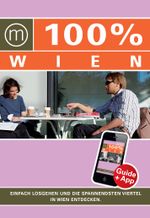 100% Cityguide Wien Cover des Buches 100% Cityguide Wien (ISBN: 9783943502787)