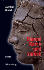 Einmal Koma und zurück Cover des Buches Einmal Koma und zurück (ISBN: 9783943528961)