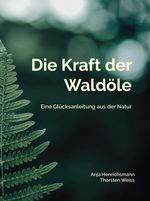 Die Kraft der Waldöle Cover des Buches Die Kraft der Waldöle (ISBN: 9783943530889)