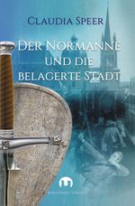 Der Normanne und die belagerte Stadt Cover des Buches Der Normanne und die belagerte Stadt (ISBN: 9783943531886)