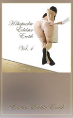 Höhepunkte Edelster Erotik - Vol. 4 Cover des Buches Höhepunkte Edelster Erotik - Vol. 4 (ISBN: 9783943567588)