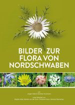 Bilder zur Flora von Nordschwaben Cover des Buches Bilder zur Flora von Nordschwaben (ISBN: 9783943599947)