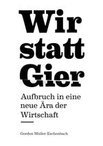 Wir statt Gier Cover des Buches Wir statt Gier (ISBN: 9783943602005)