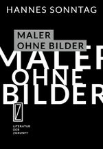 Maler ohne Bilder Cover des Buches Maler ohne Bilder (ISBN: 9783943660081)