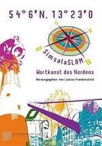 54 6 N, 13 23 O: SimsalaSLAM – Wortkunst des Nordens Cover des Buches 54 6 N, 13 23 O: SimsalaSLAM – Wortkunst des Nordens (ISBN: 9783943672794)