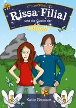 Rissa Filial und die Quelle der Magie Cover des Buches Rissa Filial und die Quelle der Magie (ISBN: 9783943681871)