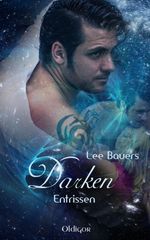 Darken 4: Entrissen Cover des Buches Darken 4: Entrissen (ISBN: 9783943697551)