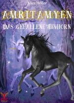 Amritamyen - Das gefallene Einhorn Cover des Buches Amritamyen - Das gefallene Einhorn (ISBN: 9783943710380)