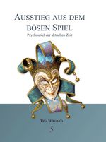 Ausstieg aus dem bösen Spiel Cover des Buches Ausstieg aus dem bösen Spiel (ISBN: 9783943746181)