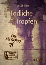 Tödliche Tropfen Cover des Buches Tödliche Tropfen (ISBN: 9783943758535)