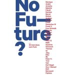 No Future? 36 Interviews zum Punk Cover des Buches No Future? 36 Interviews zum Punk (ISBN: 9783943774498)