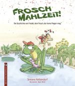 Frosch Mahlzeit! Cover des Buches Frosch Mahlzeit! (ISBN: 9783943833072)