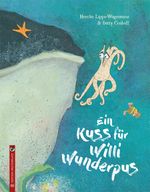 Ein Kuss für Willi Wunderpus Cover des Buches Ein Kuss für Willi Wunderpus (ISBN: 9783943833348)