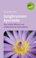 Jungbrunnen Ayurveda Cover des Buches Jungbrunnen Ayurveda (ISBN: 9783943835052)