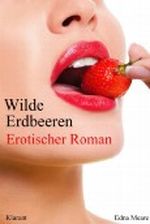 Wilde Erdbeeren. Erotischer Roman Cover des Buches Wilde Erdbeeren. Erotischer Roman (ISBN: 9783943838480)