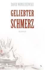 Geliebter Schmerz Cover des Buches Geliebter Schmerz (ISBN: 9783943876703)