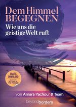 Dem Himmel begegnen Cover des Buches Dem Himmel begegnen (ISBN: 9783943878318)