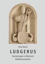 Ludgerus - Darstellungen in Billerbeck Cover des Buches Ludgerus - Darstellungen in Billerbeck (ISBN: 9783943884159)