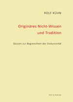 Originäres Nicht-Wissen und Tradition Cover des Buches Originäres Nicht-Wissen und Tradition (ISBN: 9783943897753)