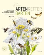 Mein Artenretter Garten Cover des Buches Mein Artenretter Garten (ISBN: 9783943969290)