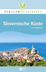 Slowenische Küste mit Umgebung Cover des Buches Slowenische Küste mit Umgebung (ISBN: 9783943987775)