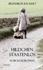 Hildchen staatenlos - Autobiografischer Schicksalsroman Cover des Buches Hildchen staatenlos - Autobiografischer Schicksalsroman (ISBN: 9783944028835)