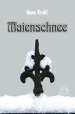 Maienschnee Cover des Buches Maienschnee (ISBN: 9783944039626)
