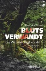 Blutsverwandt Cover des Buches Blutsverwandt (ISBN: 9783944050164)