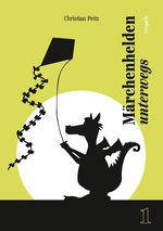 Märchenhelden unterwegs Cover des Buches Märchenhelden unterwegs (ISBN: 9783944055282)