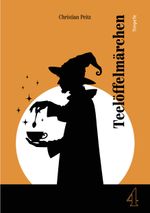 Teelöffelmärchen Cover des Buches Teelöffelmärchen (ISBN: 9783944055312)