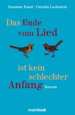 Das Ende vom Lied ist kein schlechter Anfang Cover des Buches Das Ende vom Lied ist kein schlechter Anfang (ISBN: 9783944124711)