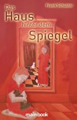 Das Haus hinter dem Spiegel Cover des Buches Das Haus hinter dem Spiegel (ISBN: 9783944124728)