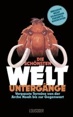 Die schönsten Weltuntergänge Cover des Buches Die schönsten Weltuntergänge (ISBN: 9783944153018)