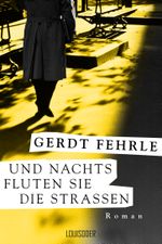 Und nachts fluten sie die Straßen Cover des Buches Und nachts fluten sie die Straßen (ISBN: 9783944153186)