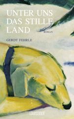 Unter uns das stille Land Cover des Buches Unter uns das stille Land (ISBN: 9783944153247)