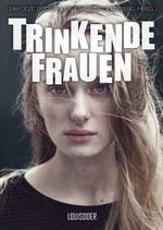 Trinkende Frauen Cover des Buches Trinkende Frauen (ISBN: 9783944153445)