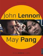 John Lennon & May Pang Cover des Buches John Lennon & May Pang (ISBN: 9783944251301)