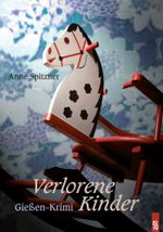 Verlorene Kinder: Gießen-Krimi Cover des Buches Verlorene Kinder: Gießen-Krimi (ISBN: 9783944257617)