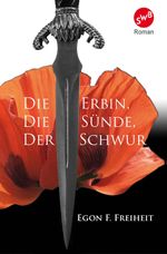 Die Erbin, die Sünde, der Schwur Cover des Buches Die Erbin, die Sünde, der Schwur (ISBN: 9783944264424)