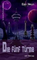 Die fünf Türme Cover des Buches Die fünf Türme (ISBN: 9783944284095)