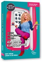 Wenn mich jemand sucht, ich bin im Kühlschrank Cover des Buches Wenn mich jemand sucht, ich bin im Kühlschrank (ISBN: 9783944296050)