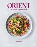Orient - köstlich vegetarisch Cover des Buches Orient - köstlich vegetarisch (ISBN: 9783944297255)