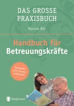 Das Handbuch für Betreuungskräfte Cover des Buches Das Handbuch für Betreuungskräfte (ISBN: 9783944360850)