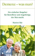 Demenz - was nun? Der Demenz-Ratgeber für Betroffene und Angehörige, der Mut macht. Mit vielen konkreten Tipps für ein gutes Leben mit Alzheimer und anderen Demenzformen Cover des Buches Demenz - was nun? Der Demenz-Ratgeber für Betroffene und Angehörige, der Mut macht. Mit vielen konkreten Tipps für ein gutes Leben mit Alzheimer und anderen Demenzformen (ISBN: 9783944360881)