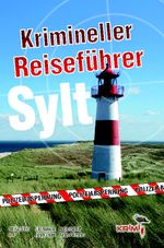 Krimineller Reiseführer Sylt Cover des Buches Krimineller Reiseführer Sylt (ISBN: 9783944399010)
