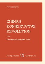 Chinas konservative Revolution Cover des Buches Chinas konservative Revolution (ISBN: 9783944422428)